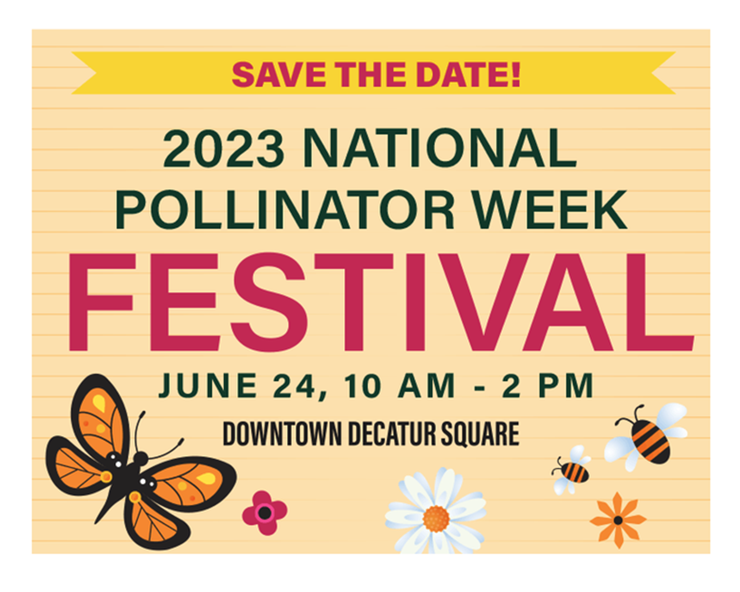 save the date! 2023 national pollinator week festival. june 24, 10am-2pm. downtown decatur square